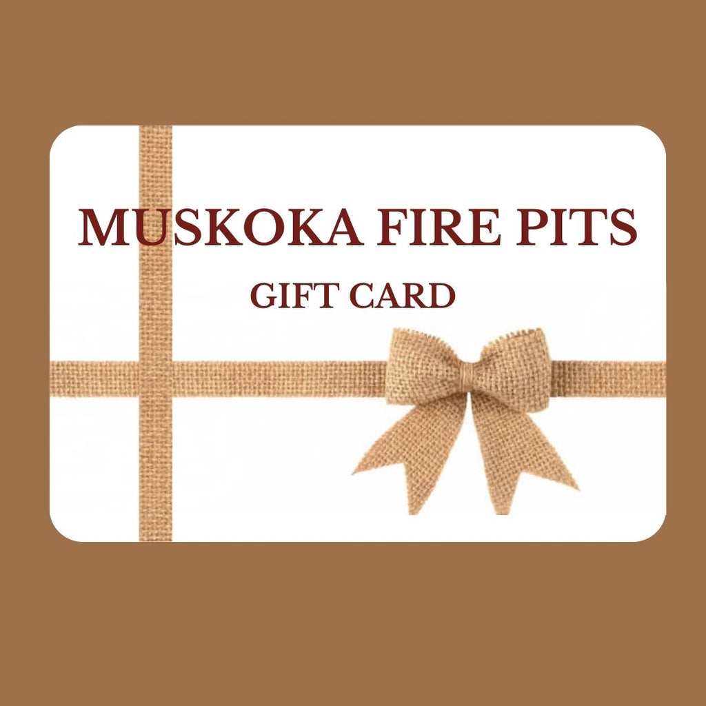Muskoka Fire Pits Gift Card $500 - Muskoka Fire Pits