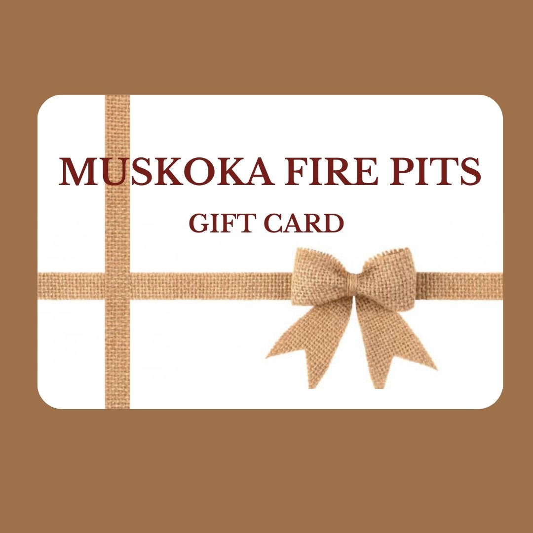 Muskoka Fire Pits Gift Card $100 - Muskoka Fire Pits