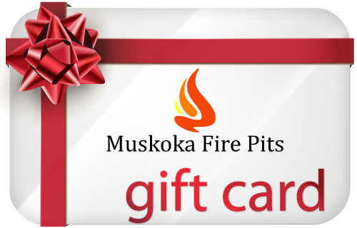 Muskoka Fire Pits Gift Card $250 - Muskoka Fire Pits
