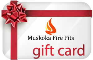 Muskoka Fire Pits Gift Card $250 - Muskoka Fire Pits